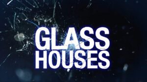 Glass Houses