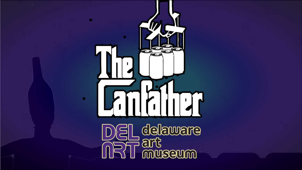 The Canfather at Delaware Art Museum