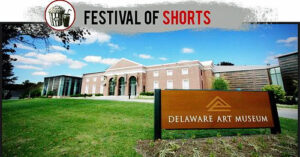 Festival of Shorts at Delaware Art Museum