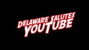 Delaware Salutes YouTube